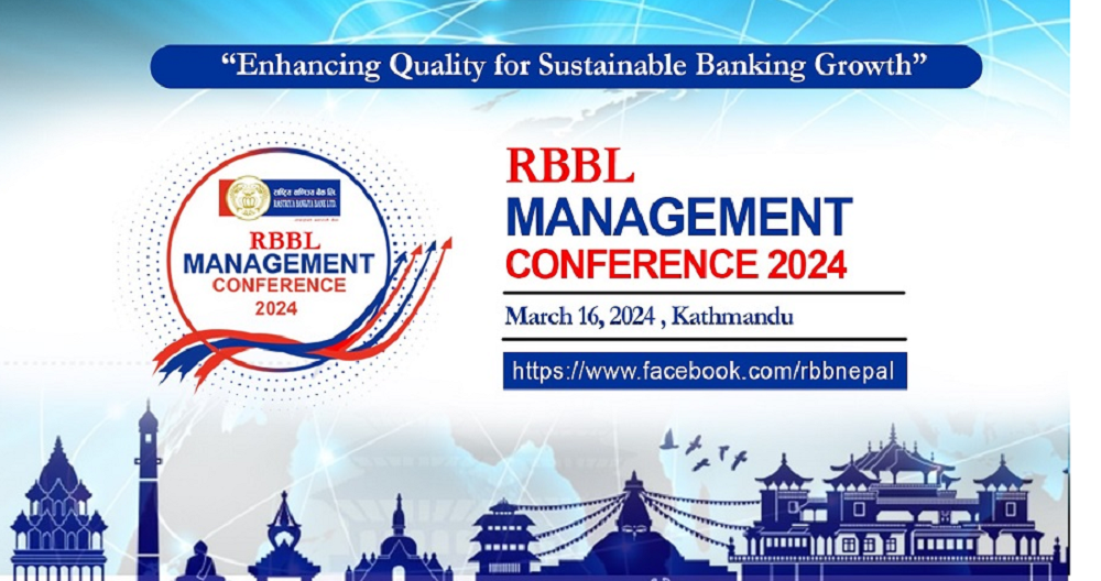 राष्ट्रिय वाणिज्य बैंकले ’आरबीबीएल व्यवस्थापन सम्मेलन २०२४’ आयोजना गर्ने